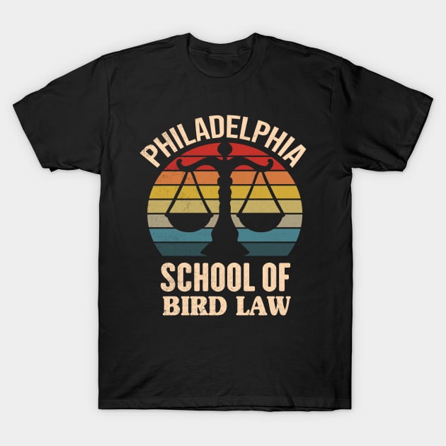 Philadelphia School Of Bird Law T-Shirt by EvetStyles